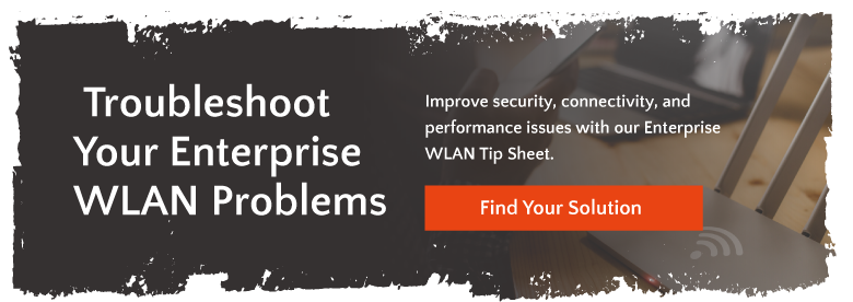 troubleshoot your enterprise WLAN problems